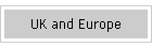 UK and Europe